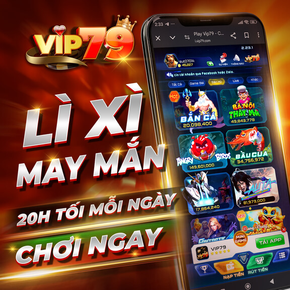 Khuyến mãi Lì Xì May Mắn tại cổng game
                                        Vip79